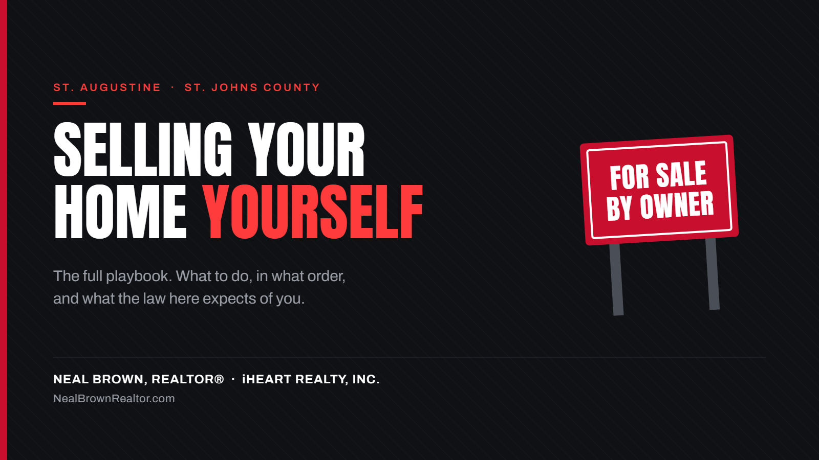 Dark graphic reading “Selling your home yourself” with a red for sale by owner yard sign and Neal Brown, Realtor, iHeart Realty branding.